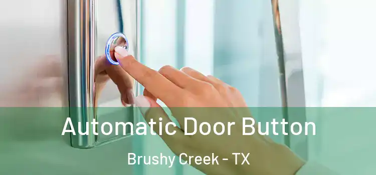 Automatic Door Button Brushy Creek - TX
