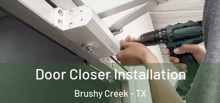 Door Closer Installation Brushy Creek - TX