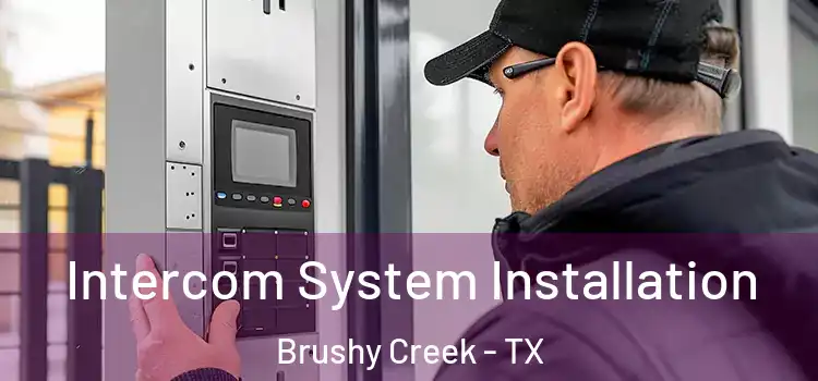 Intercom System Installation Brushy Creek - TX