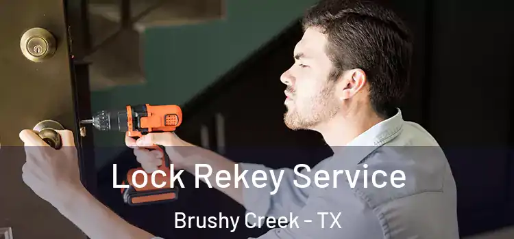  Lock Rekey Service Brushy Creek - TX