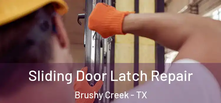 Sliding Door Latch Repair Brushy Creek - TX