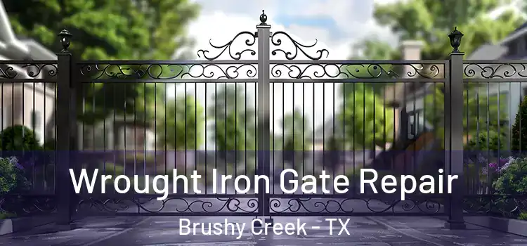 Wrought Iron Gate Repair Brushy Creek - TX